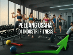 Peluang Usaha di Industri Fitness