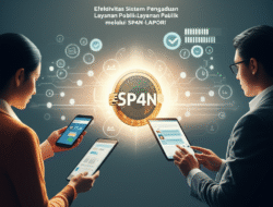 Efektivitas Sistem Pengaduan Layanan Publik melalui SP4N-LAPOR!