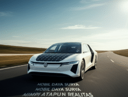 Mobil Daya Surya: Mimpi ataupun Realitas