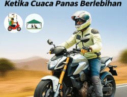 Panduan Terjaga Naik Motor Ketika Cuaca Panas Berlebihan