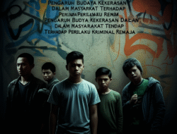 Pengaruh Budaya Kekerasan Dalam Masyarakat Terhadap Perilaku Kriminal Remaja