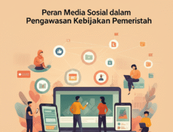 Peran Media Sosial dalam Pengawasan Kebijakan Pemerintah