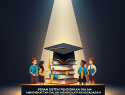 Peran Sistem Pendidikan Dalam Meningkatkan Kesadaran Anti Kejahatan