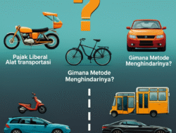 Pajak Liberal Alat transportasi Gimana Metode Menghindarinya?